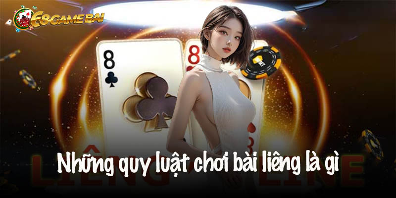 Những quy luật trong cách chơi bài liêng là gì