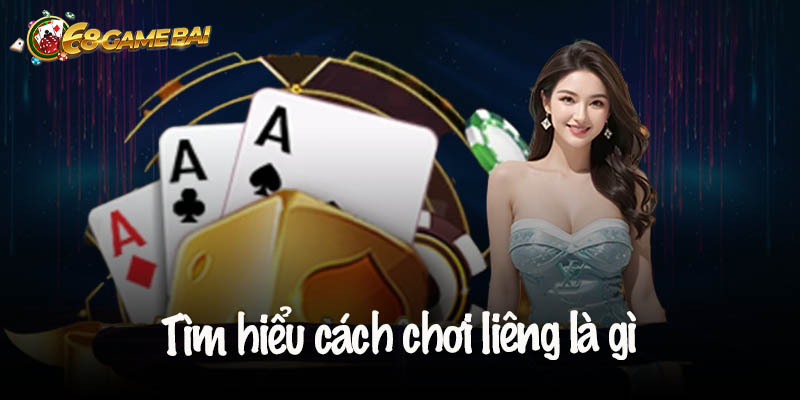 Tìm hiểu cách chơi liêng là gì