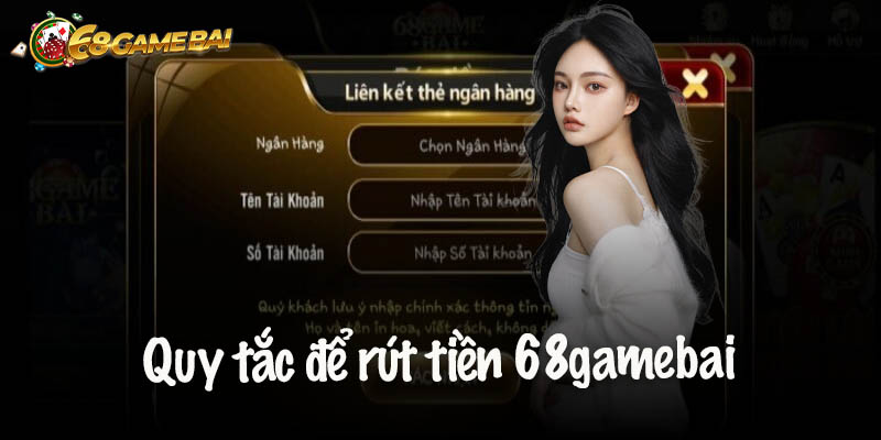 Quy tắc để rút tiền 68gamebai được thành công